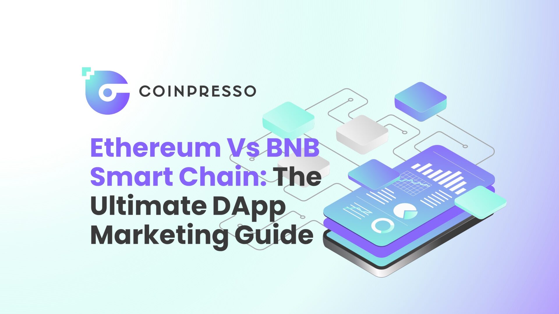 Ethereum Vs BNB Smart Chain: DApp Marketing Guide | Coinpresso