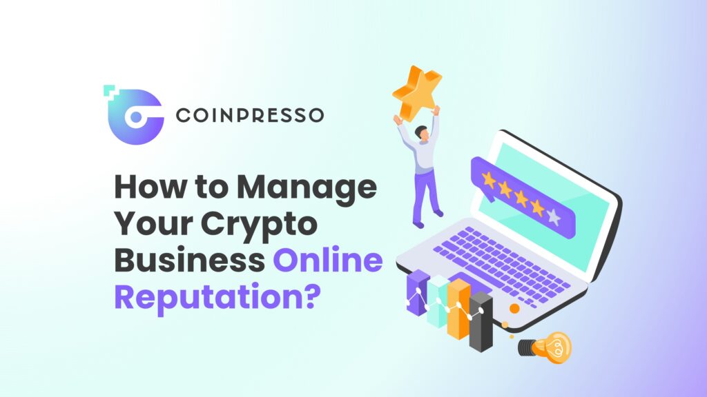 How to Manage Your Crypto Business Online Reputation