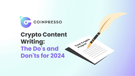Crypto Content Writing: The Do's and Don'ts for 2024
