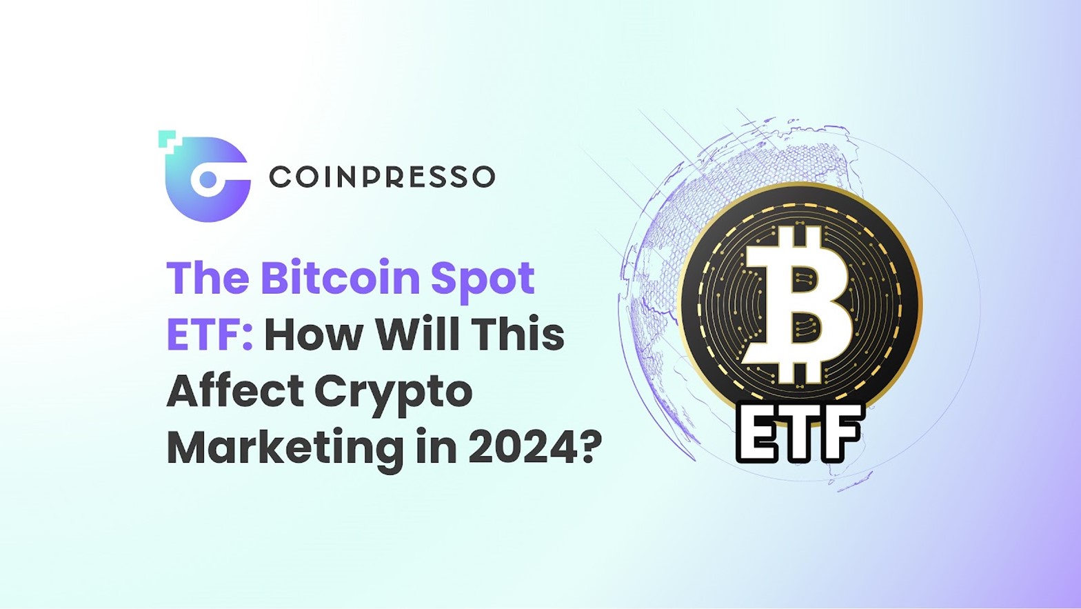 The Bitcoin Spot ETF: How Will This Affect Crypto Marketing in 2024?