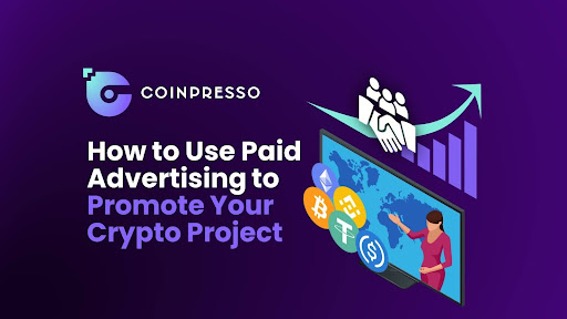 How to Use Paid Advertising to Promote Your Crypto Project