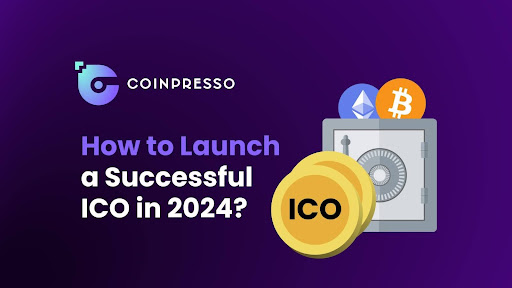 How to Launch a Successful ICO in 2024