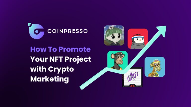 How To Promote Your NFT Project With Crypto Marketing In 2025 | Coinpresso
