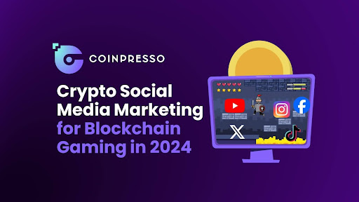 Crypto Social Media Marketing for Blockchain Gaming in 2024