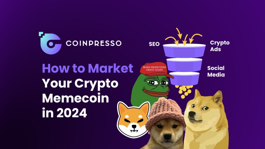 How to Market Your Crypto Memecoin in 2024