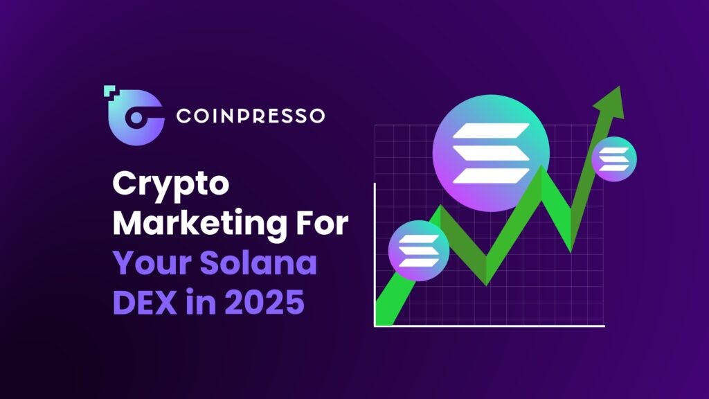 Crypto Marketing For Your Solana DEX in 2025