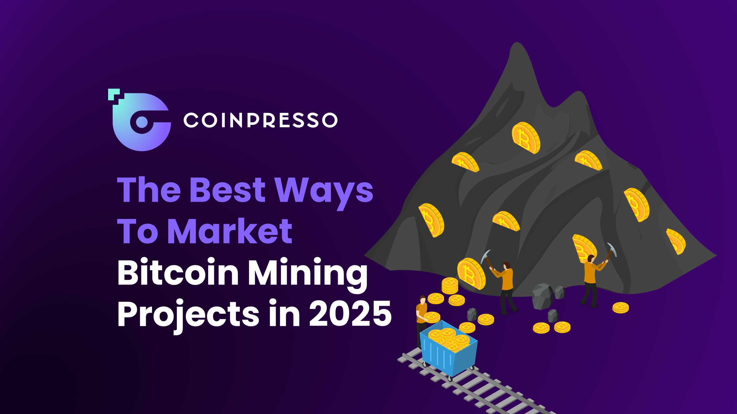 The Best Ways To Market Bitcoin Mining Projects in 2025