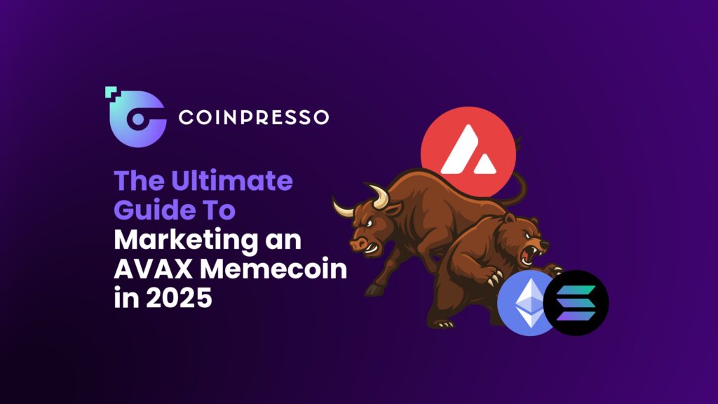 The Ultimate Guide To Marketing an AVAX Memecoin in 2025