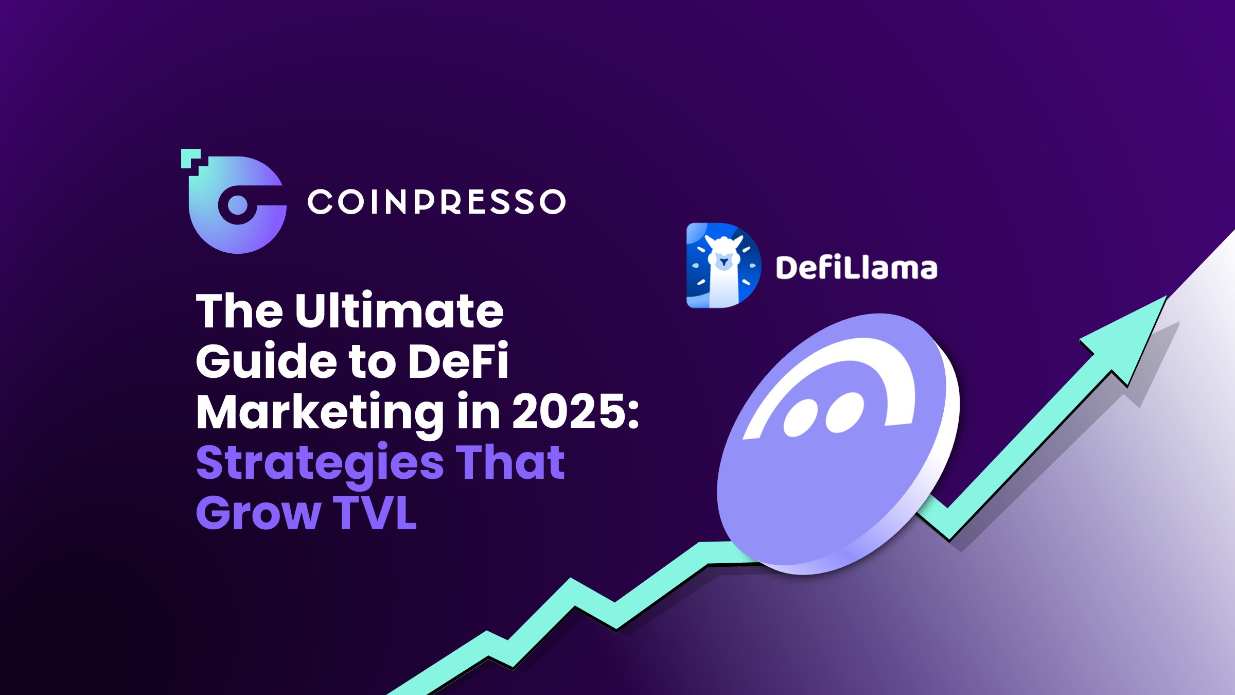 The Ultimate Guide to DeFi Marketing in 2025 Strategies That Grow TVL