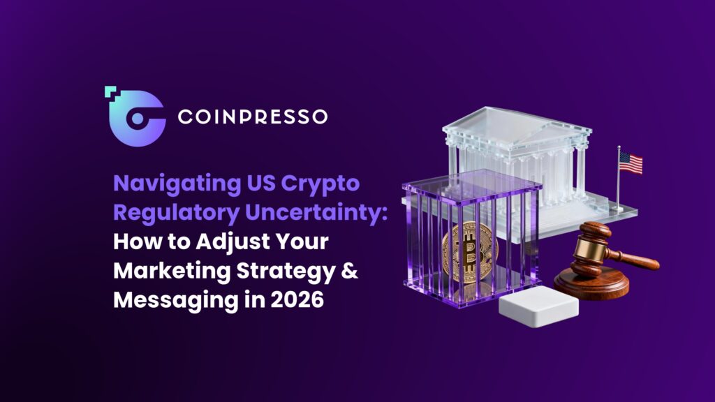 Navigating US Crypto Regulatory Uncertainty How to Adjust Your Marketing Strategy & Messaging in 2026