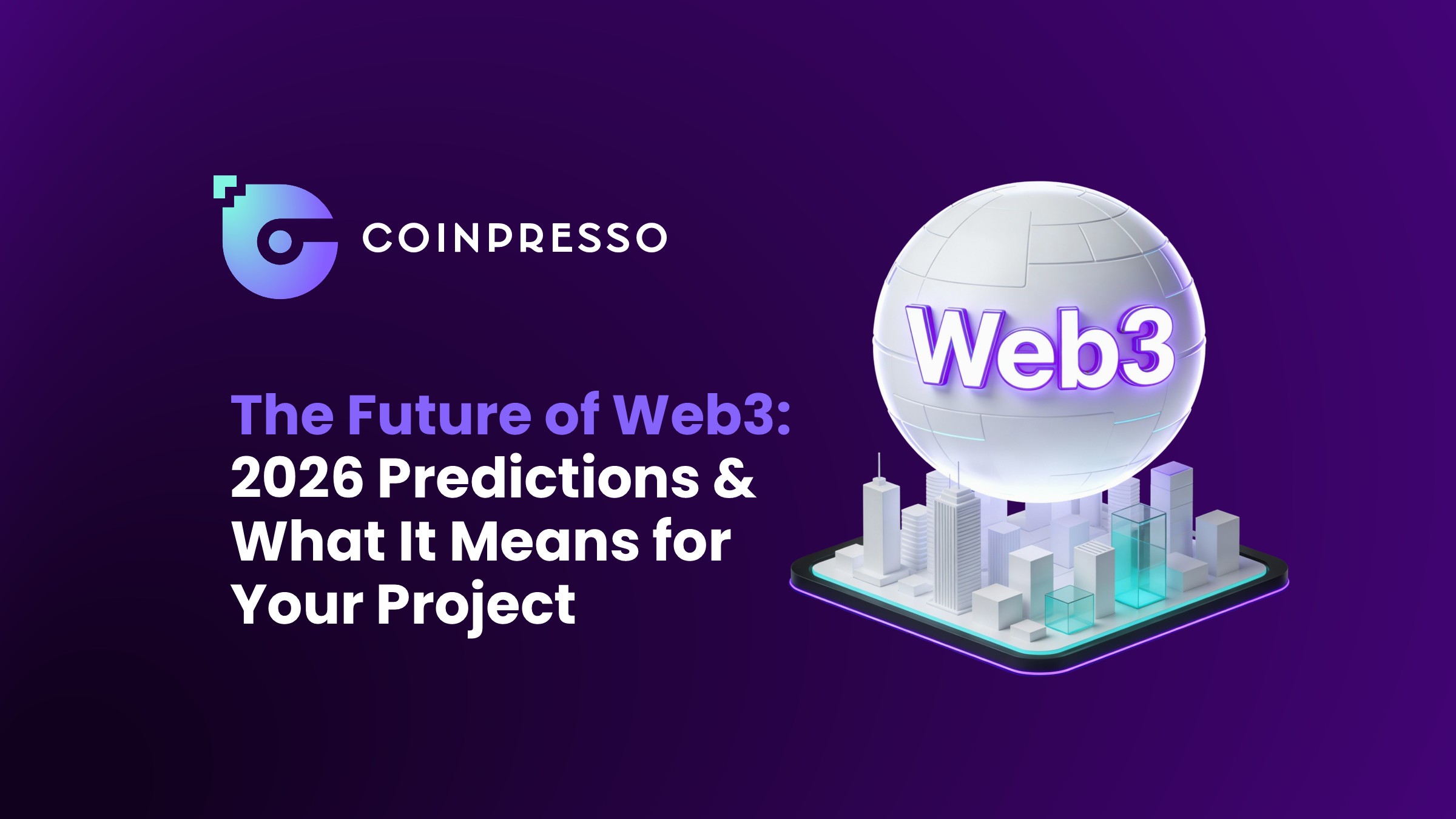 The Future of Web3 2026 Predictions & What It Means for Your Project