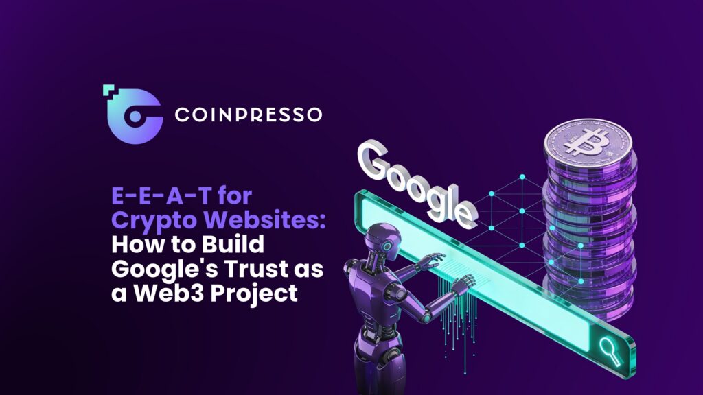 E E A T for Crypto Websites How to Build Google's Trust as a Web3 Project