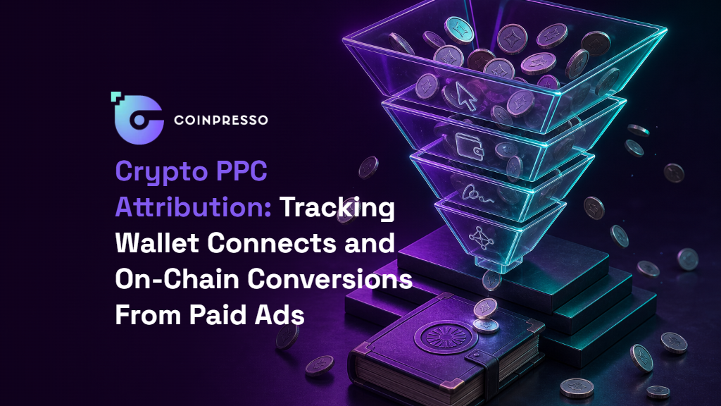 Crypto PPC Attribution: Tracking Wallet Connects and On-Chain Conversions From Paid Ads