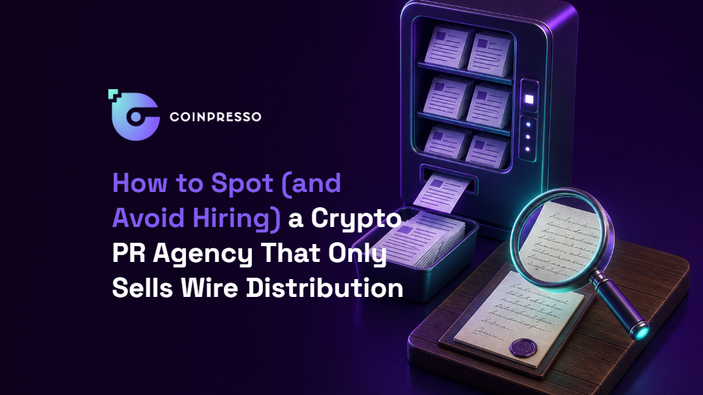 How to Spot (and Avoid Hiring) a Crypto PR Agency That Only Sells Wire Distribution